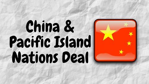 China Deal Would Increase Cooperation With Pacific Island Nations. My Opinion.