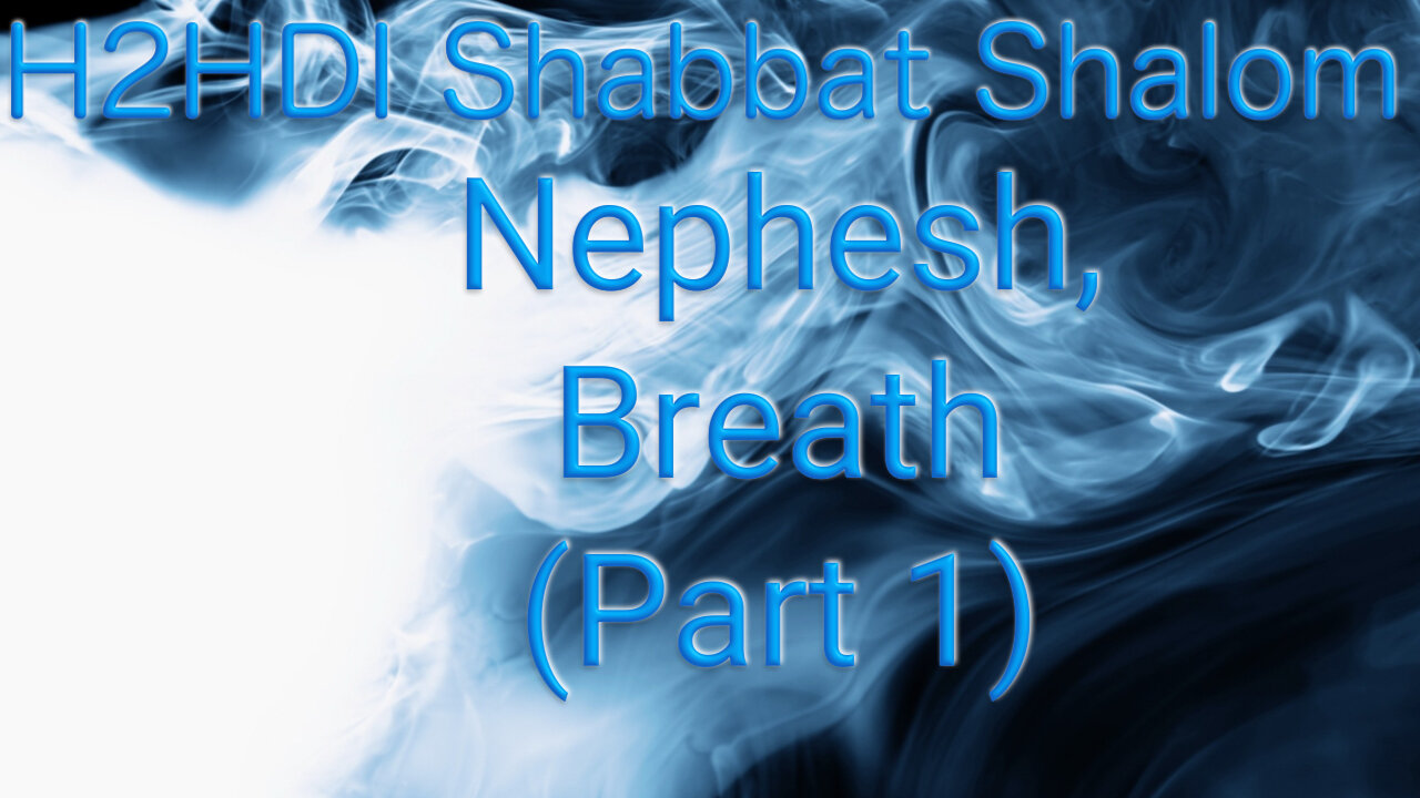 Shabbat - Nephesh (soul), Breath (Part 1)