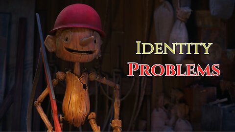 Pinocchio Has Identity Problems