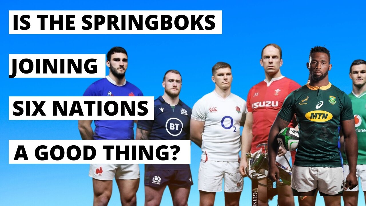 Is the Springboks joining the Six Nations a good thing?