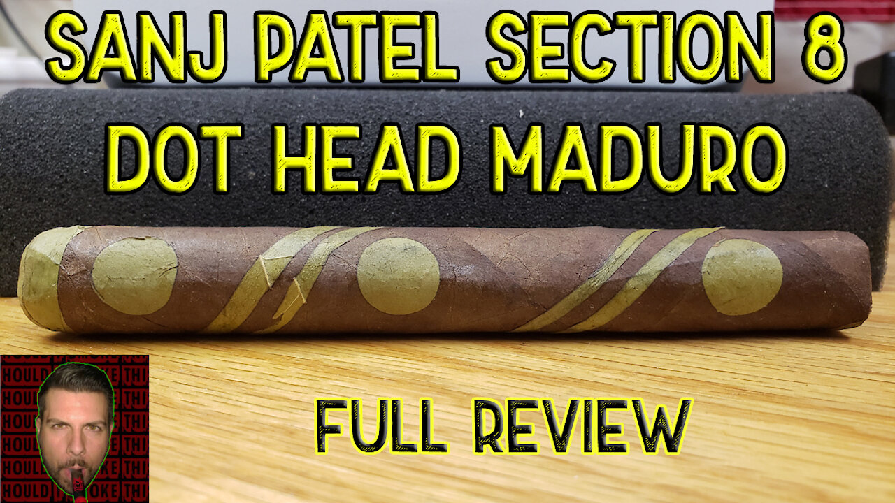 Section 8 Dot Head Maduro (Full Review) - Should I Smoke This