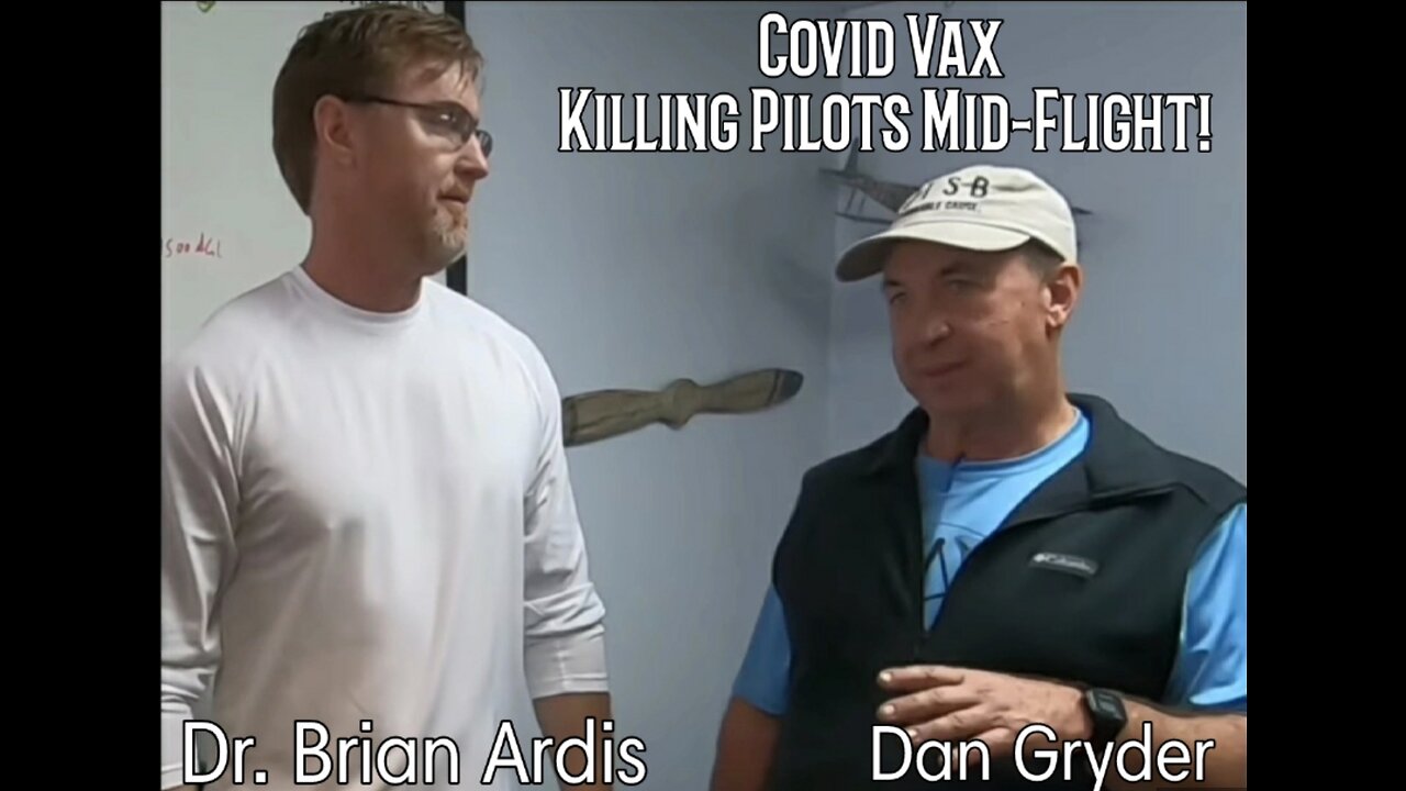 Dan Gryder Interviews Dr. Brian Ardis about Vaxxed Pilots (BANNED from YouTube)