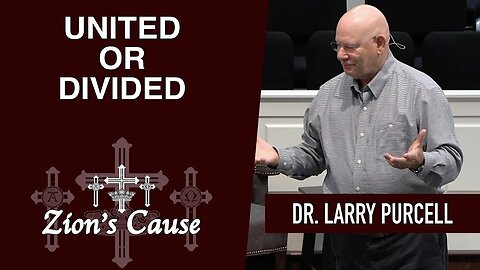 Dr. Larry Purcell - "You Cannot Be United and Divided"