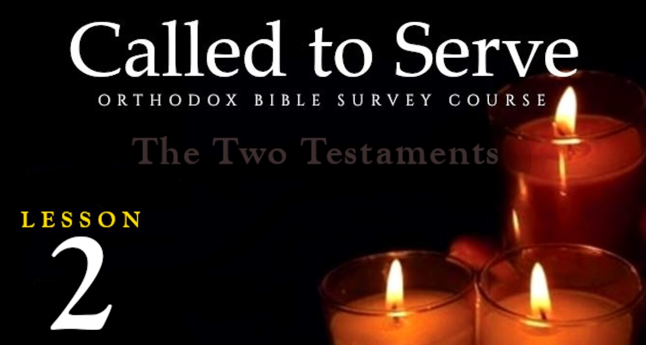 Called To Serve - Lesson 2 - About the Two Testaments