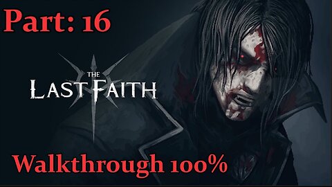 The Last Faith Walkthrough - Part: 16 - Telwynill Village 2
