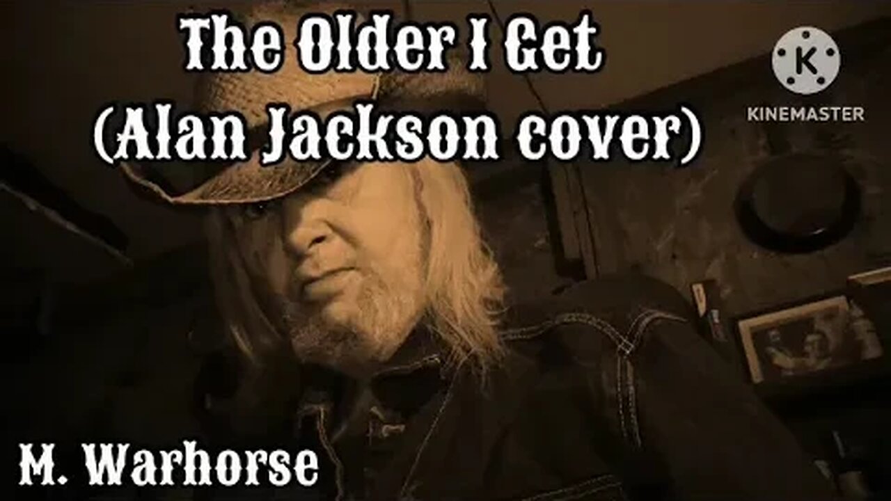 The Older I Get (Alan Jackson cover)