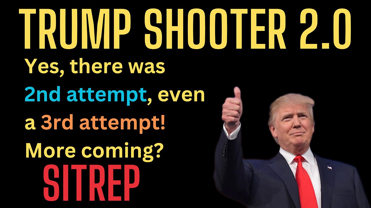 TRUMP SHOOTER 2.0 - Yes, There was 2nd attempt, even a 3rd attempt! More Coming? SITREP