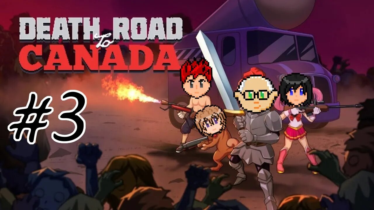 Death Road to Canada #3 - They'll Eat The Meat Off Your Bones