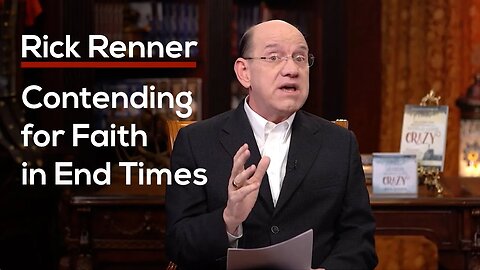 Contending for Faith in End Times — Rick Renner