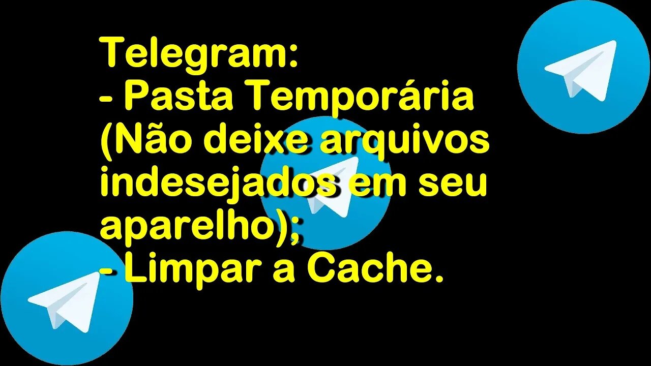 Telegram: Pastas Temporárias, Limpando a Cache