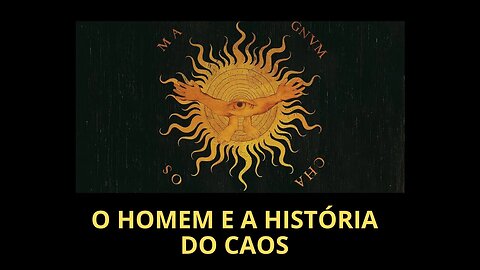 O HOMEM E A HISTÓRIA DO CAOS