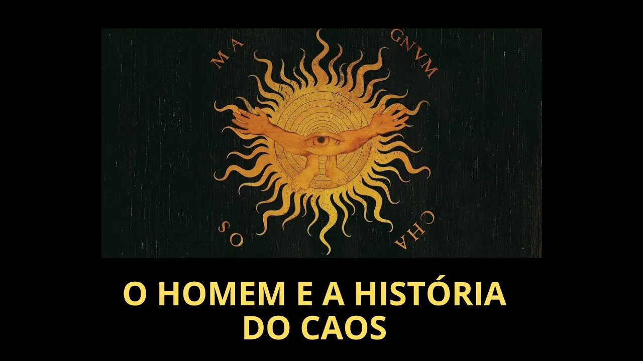 O HOMEM E A HISTÓRIA DO CAOS