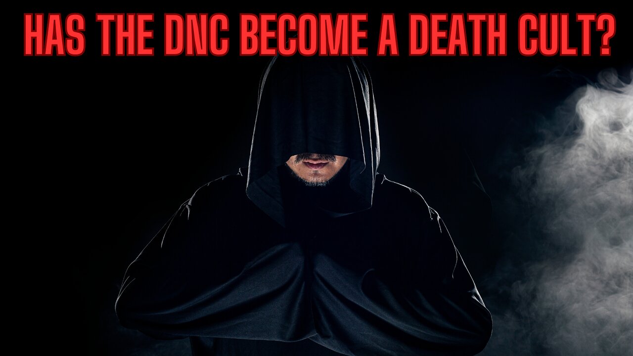 Has The DNC Become A DEATH CULT? See The Facts - You decide!