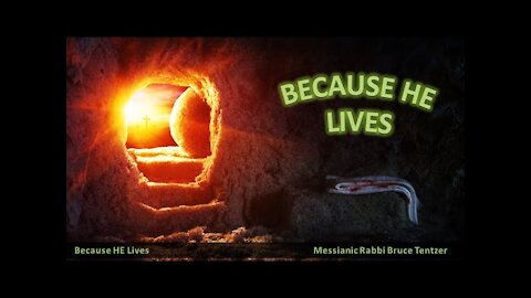 Because He Lives