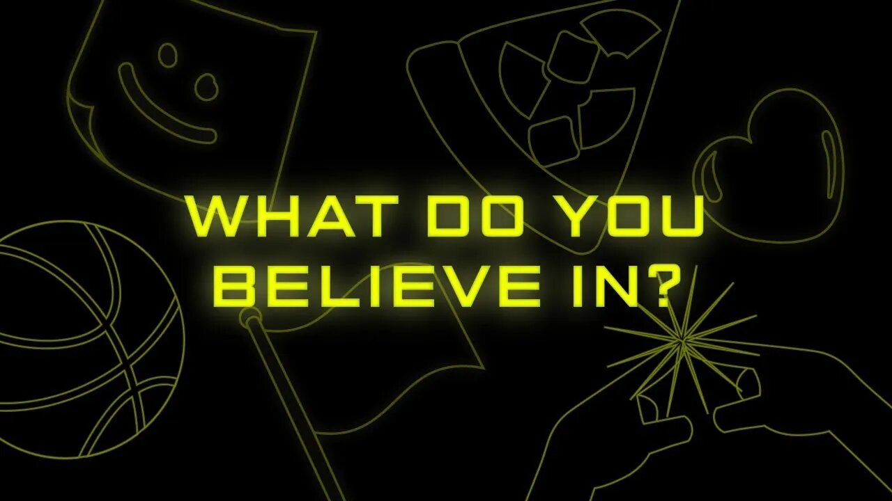 What Do You Believe