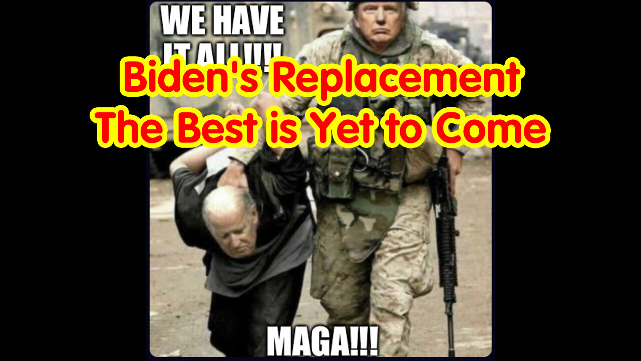 Biden's Replacement - The Best is Yet to Come