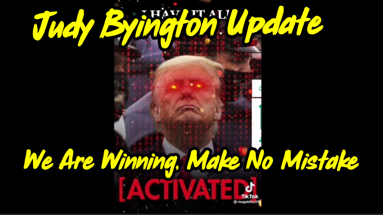 Judy Byington Update - We Are Winning, Make No Mistake.