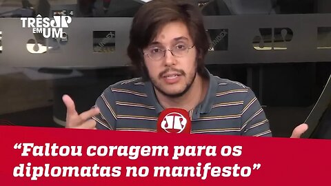 Joel Pinheiro: Faltou coragem para os diplomatas no manifesto