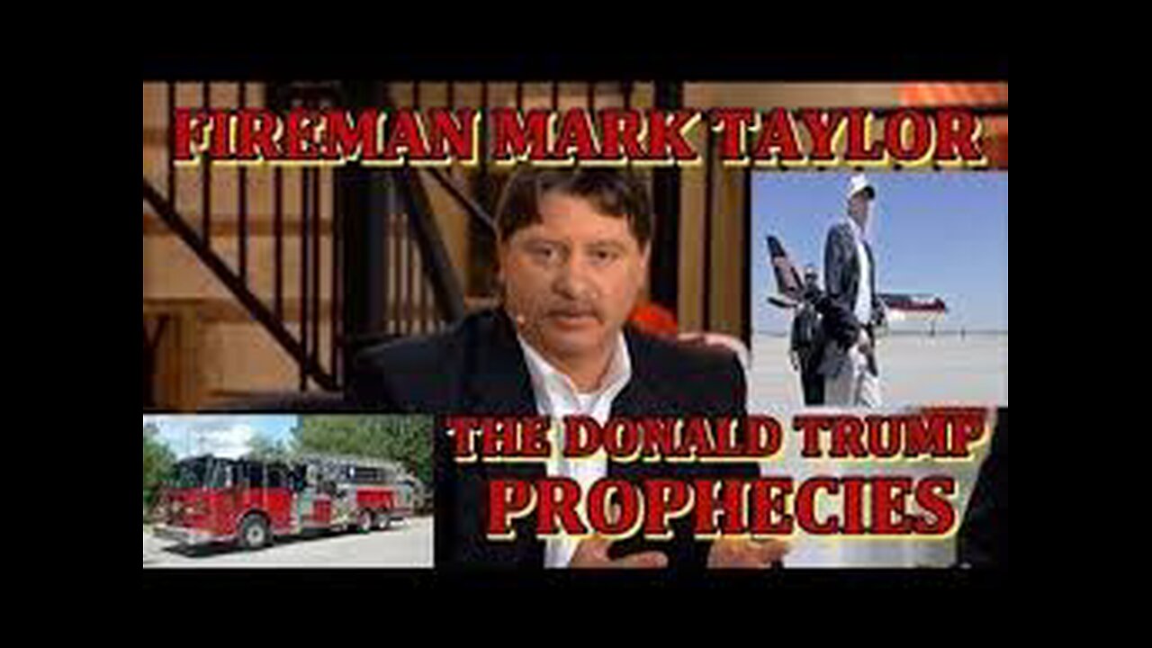 Prophet Fireman Mark Taylor~ Vision of a 2nd Trump term in 2011