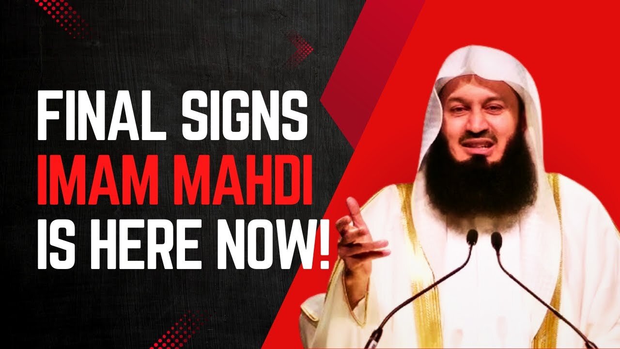 The Coming Of Imam Mahdi Is Near | Mufti Menk