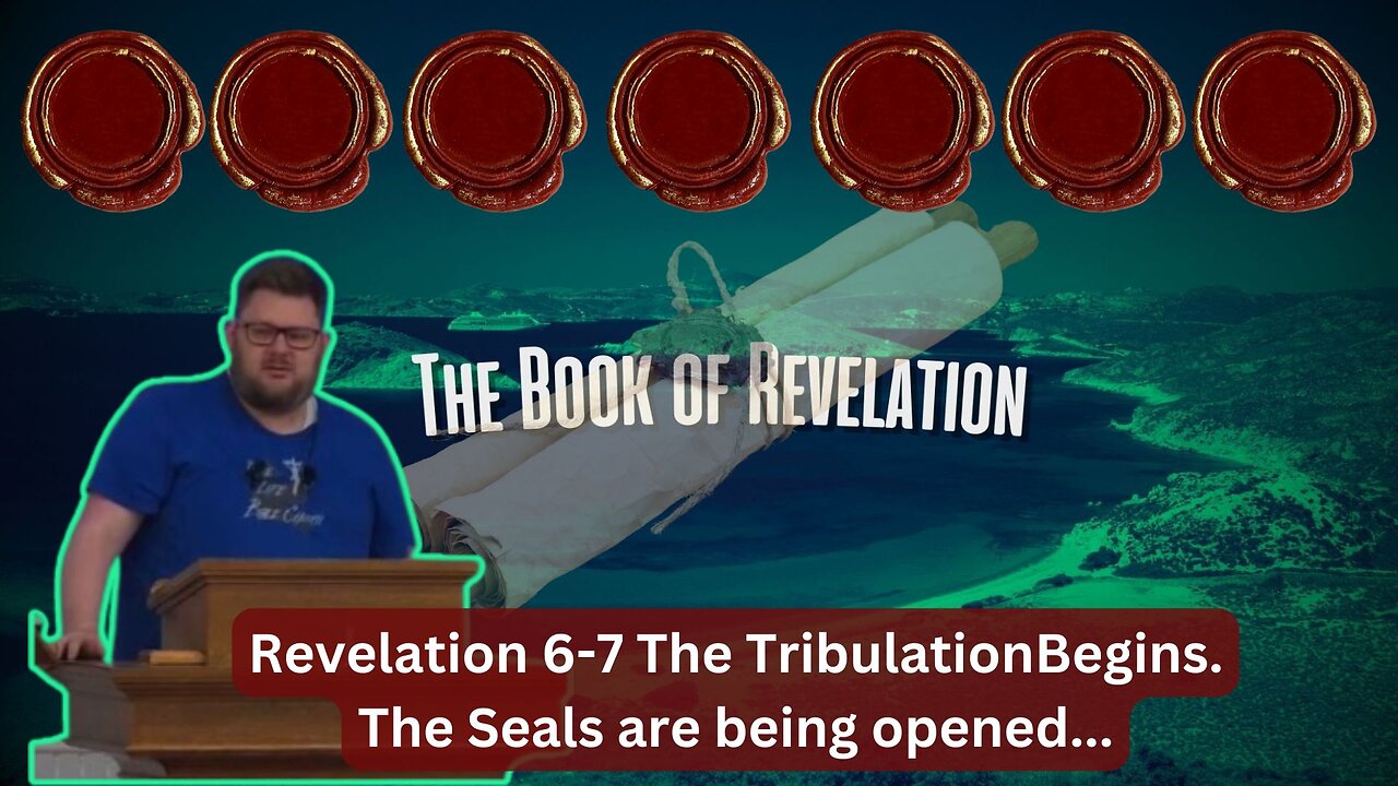 The Tribulation Begins: Revelation 6-7