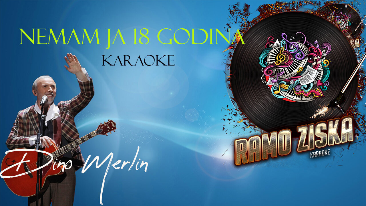 Dino Merlin - Nemam Ja 18 Godina Karaoke