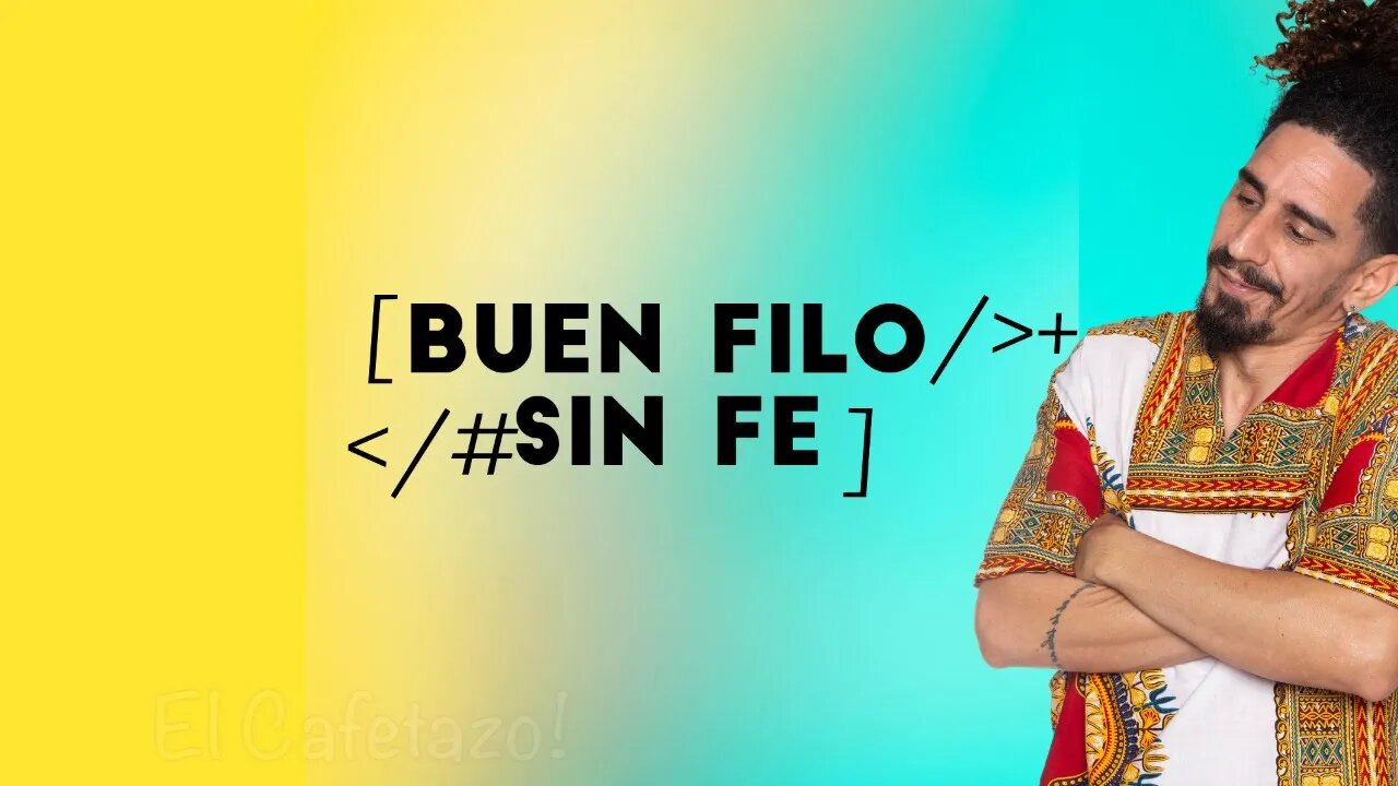 Buen Filo y Sin Fe.