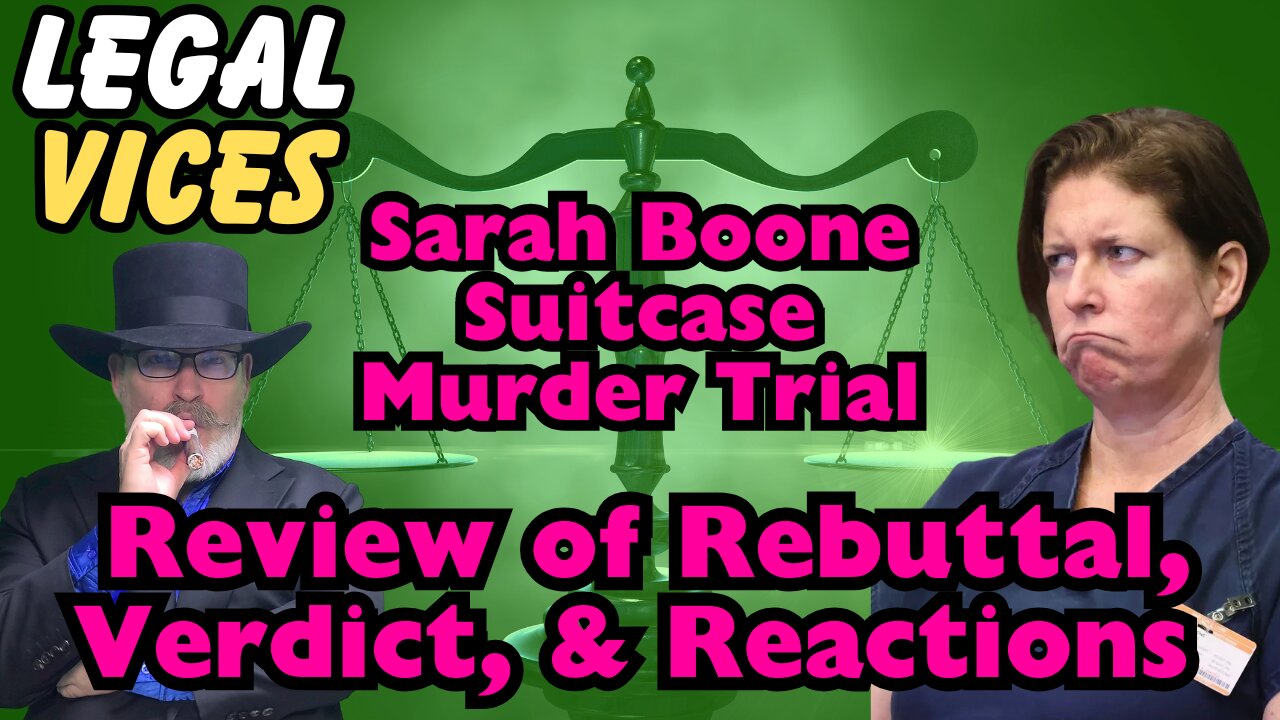 Sarah Boone: Review of Prosecution Rebuttal and Reactions to Verdict