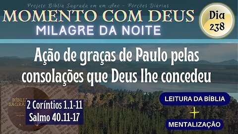 MOMENTO COM DEUS - MILAGRE DA NOITE - Dia 238/365 #biblia