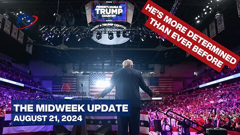 The Midweek Update - Trump's Plan to Revive American Industry and Energy - August 21, 2024