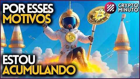 ACUMULAÇÃO COMEÇOU - DESCENTRALIZAÇÃO EVITARÁ REGULAMENTOS - BRASIL HONG KONG - CRIPTO NOTÍCIAS HOJE