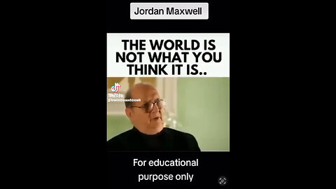 The world is not what you think it is, listen to Jordan Maxwell RIP.