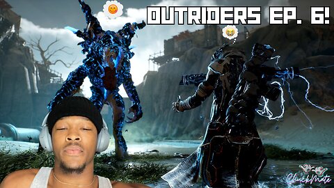 Outriders Ep.6 !!