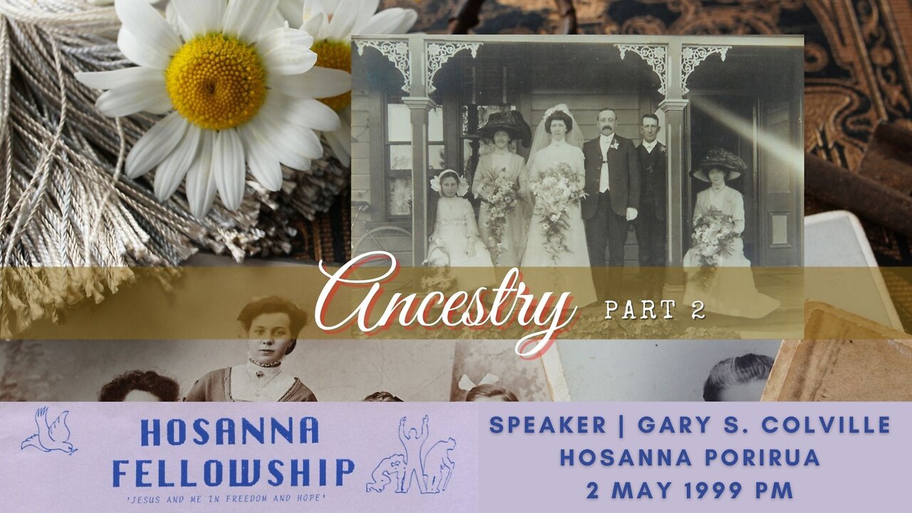 Ancestry, Part 2 (Gary Colville) | Hosanna Porirua