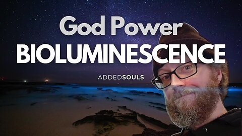 God Power; Bioluminescence