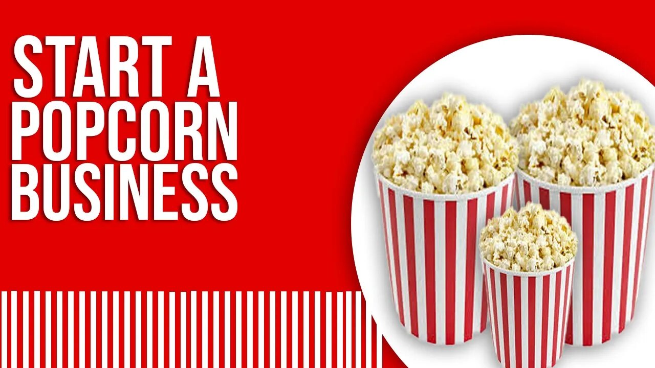 Make Money With a Popcorn Business With Less Than $100 Passive Income