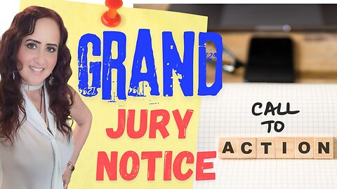 EP. 128 - CALL TO ACTION - Grand Jury NOTICE - WE NEED GRAND JURIES FOR THE PEOPLE!