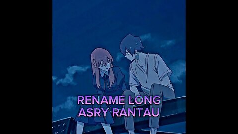 [ASRY RANTAU | RENAME LONG | CKD MUSIC MANAGEMENT