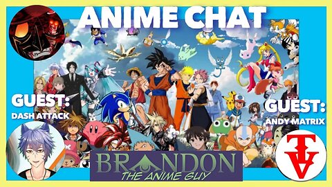 Anime Guy Presents: Anime Chat #18 with @AndyMatrixTV and @Rasengan9000ttt