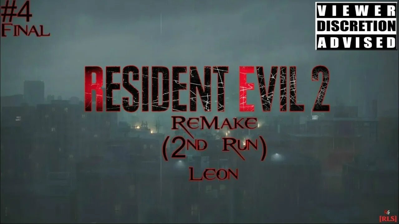 [RLS] Resident Evil 2: ReMake (2nd Run) #4 Final - Leon