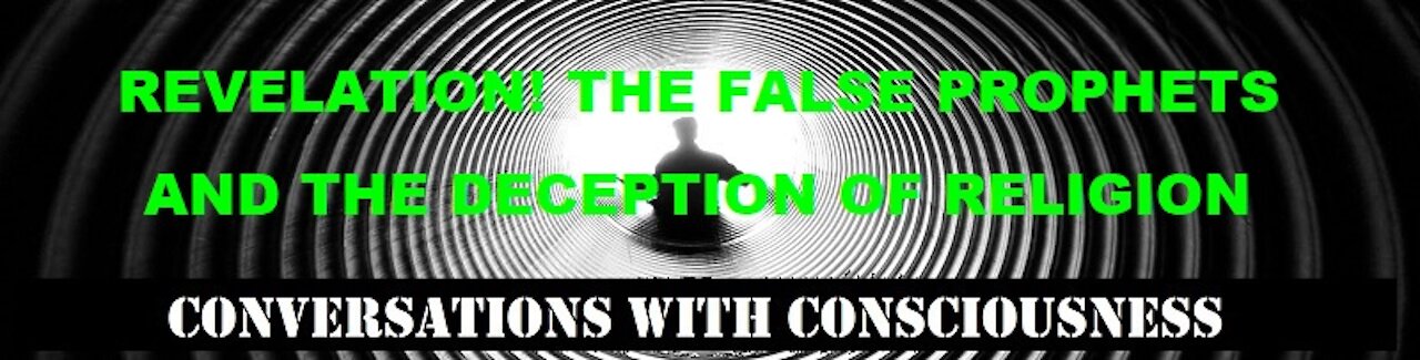 REVELATION! THE FALSE PROPHETS AND THE DECEPTION OF RELIGION