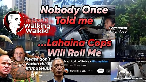 Walking Waikiki: Nobody Once Told Me Lahaina Cops Will Roll Me @hawaiirealestateorg