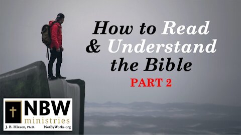 How to Read and Understand the Bible Part 2 (Cutting Straight in Interpretation)