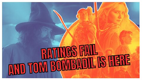rings of power RATINGS failed Tom Bombadil is here