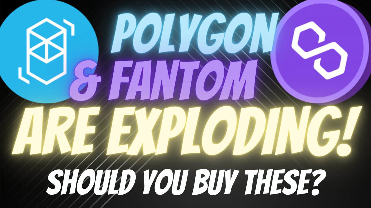 Polygon (Matic) & Fantom (FTM) will be the MOST EXPLOSIVE crypto in 2022