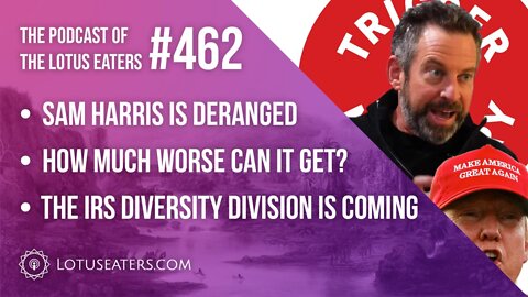 The Podcast of the Lotus Eaters #462