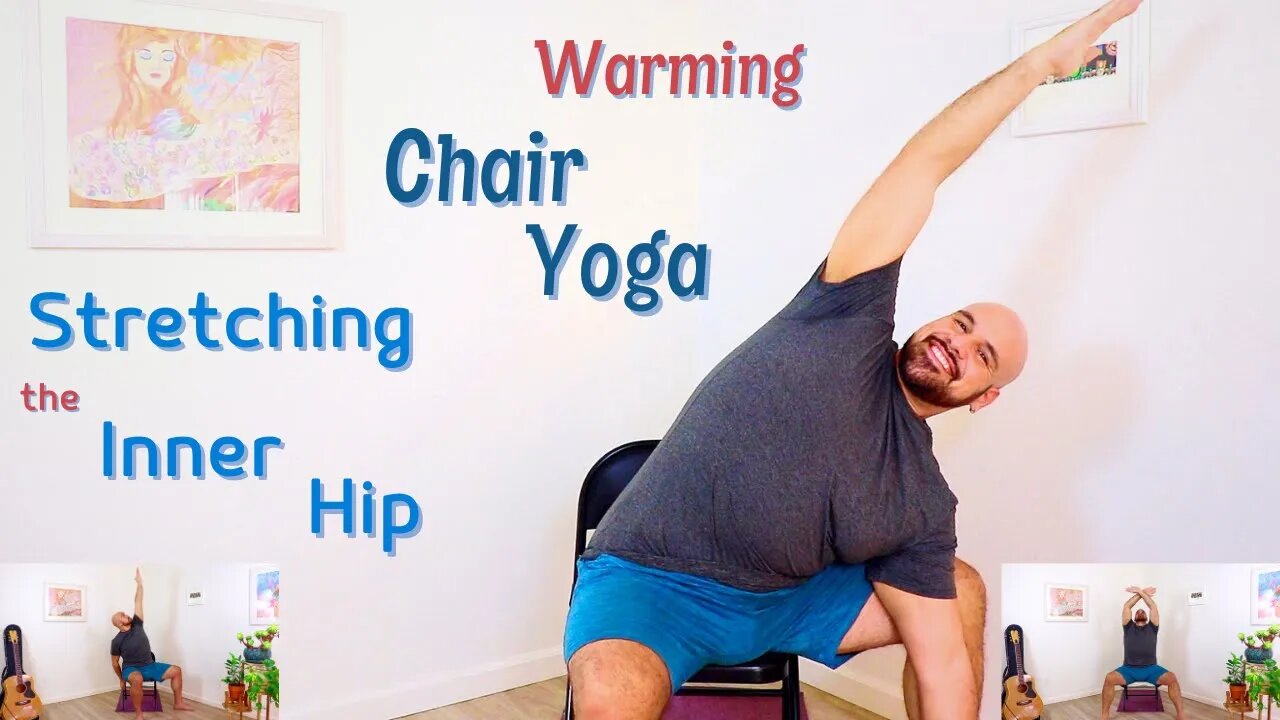 Warming Chair Yoga Flow - Stretching The Inner Hip - 30 Minute Class - Fully Seated