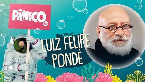 LUIZ FELIPE PONDÉ - PÂNICO - 19/04/21