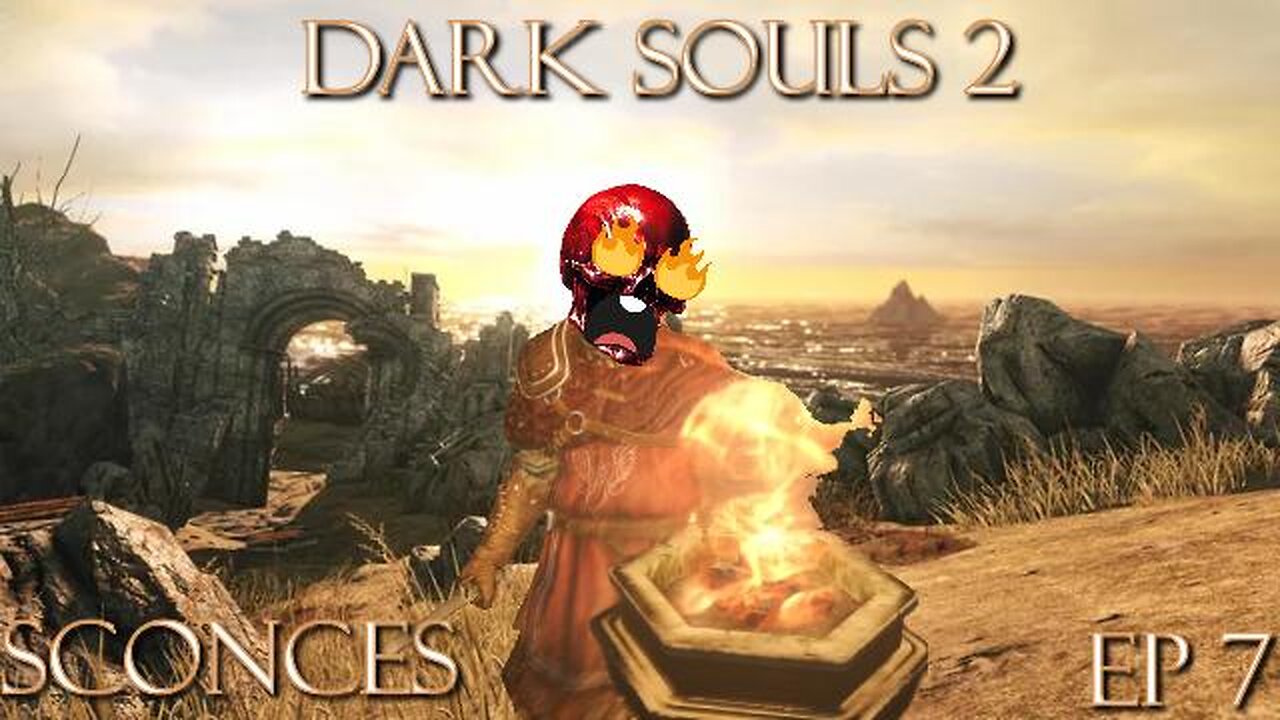 Dark Souls 2 Ep 7: Sconces