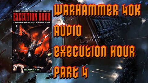 Warhammer 40k Audio Execution Hour Part 4 by Gordon Rennie (Battlefleet Gothic)